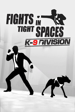 Fights in Tight Spaces - K9 Division