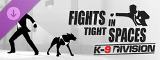 Fights in Tight Spaces - K9 Division