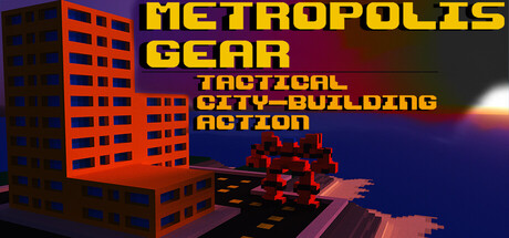 Metropolis Gear: Tactical City-Building Action
