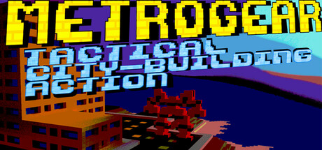 Metrogear: Tactical City-Building Action