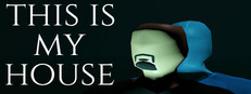 This Is My House