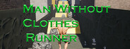 Man Without Clothes Runner