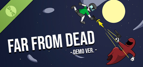 FAR FROM DEAD - Demo Ver. -