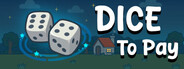 Dice To Pay