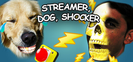 STREAMER, DOG, SHOCKER