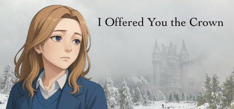 I Offered You the Crown