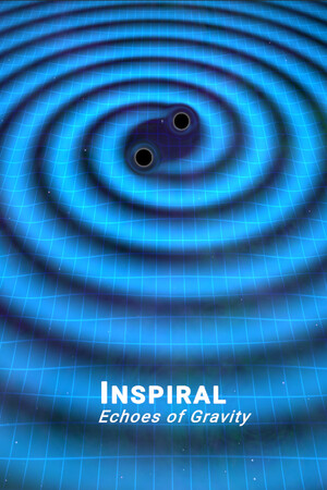 Inspiral: Ecos de la Gravedad
