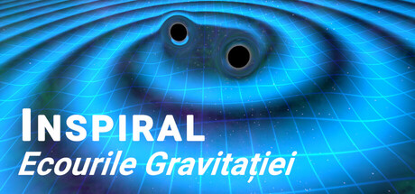 Inspiral: Ecourile Gravitației