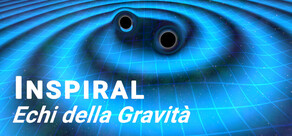 Inspiral: Echi della Gravità