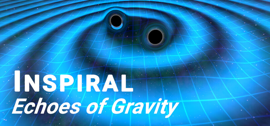 Inspiral: Echoes of Gravity header image
