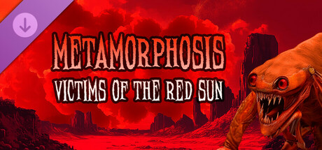 Metamorphosis: Victims of the red sun