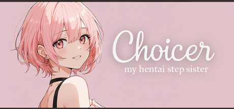Choicer: My hentai step sister