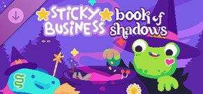 Sticky Business: Book of Shadows