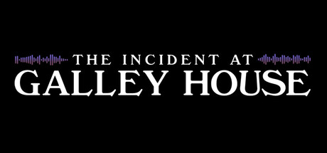 The Incident at Galley House header art