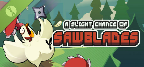 A Slight Chance of Sawblades Demo
