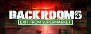Backrooms: Exit from Supermarket