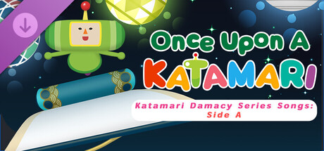 Once Upon A KATAMARI - Katamari Damacy Series Songs: Side A