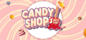 Candy Shop Simulator: Sweet Start