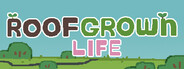 Roofgrown Life