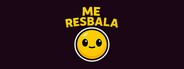 Me resbala!