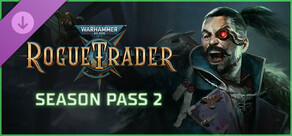 Warhammer 40,000: Rogue Trader - Season Pass 2