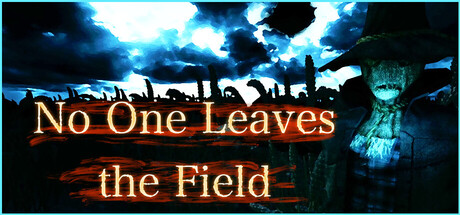No One Leaves the Field：呪われた小麦畑の恐怖
