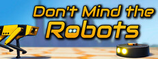 Don't Mind the Robots