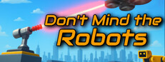 Don't Mind the Robots game capsule image