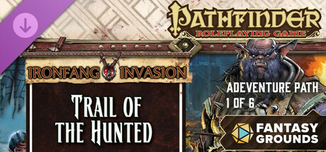 Fantasy Grounds - Pathfinder RPG - Ironfang Invasion Adventure Path (1 of 6) - Trail of the Hunted cover art