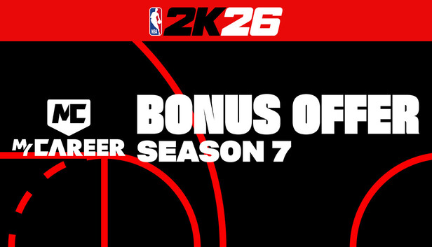 NBA 2K26 MyCAREER Season 7 Bonus Offer