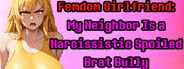 Femdom Girlfriend 1: My Neighbor Is a Narcissistic Spoiled Brat Bully logo