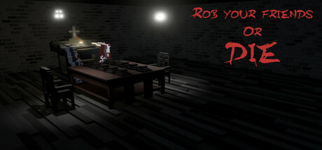 Rob your friends or die cover art