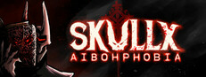SkullX: Aibohphobia