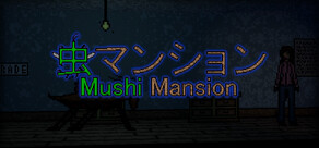 Mushi Mansion