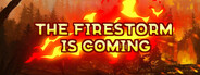 The Firestorm is Coming
