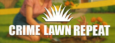CRIME, LAWN, REPEAT