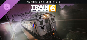 Train Sim World® 6: Morristown Line: New York & Hoboken - Dover Route Add-On 