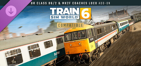 Train Sim World® 6: BR Class 86/2 & Mk2F Coaches Loco Add-On