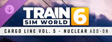 Train Sim World® 6: Cargo Line Vol. 5 - Nuclear