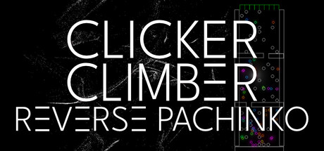 Clicker Climber: Reverse Pachinko