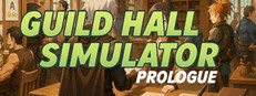 Guild Hall Simulator: Prologue
