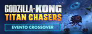 Godzilla x Kong: Titan Chasers