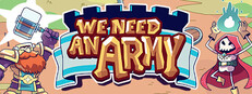 We Need An Army