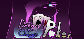 Dream of Change: Poker