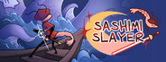 Sashimi Slayer