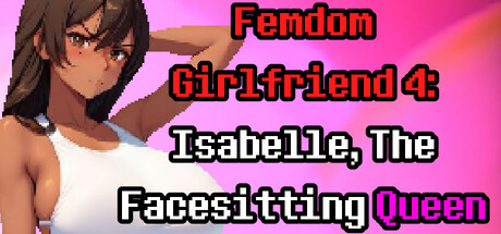 Femdom Girlfriend 4: Isabelle, The Facesitting Queen cover art