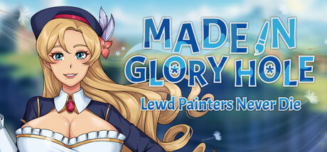 Made in Glory Hole: Lewd Painters Never Die