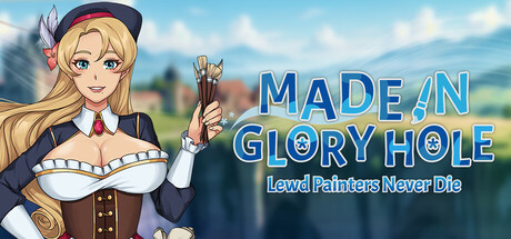 Made in Glory Hole: Lewd Painters Never Die