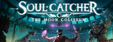 Soul Catcher: The Moon Coliseum