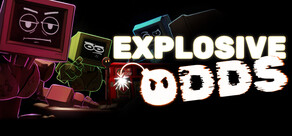Explosive Odds